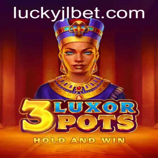 Discover the Thrilling World of 3LuxorPots at Lucky Jili Casino