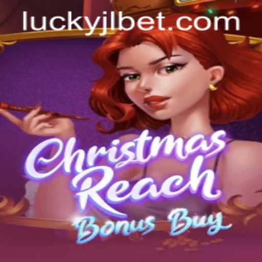 Discover the Excitement of ChristmasReachBonusBuy at Lucky Jili Casino