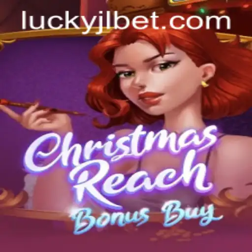 Discover the Excitement of ChristmasReachBonusBuy at Lucky Jili Casino
