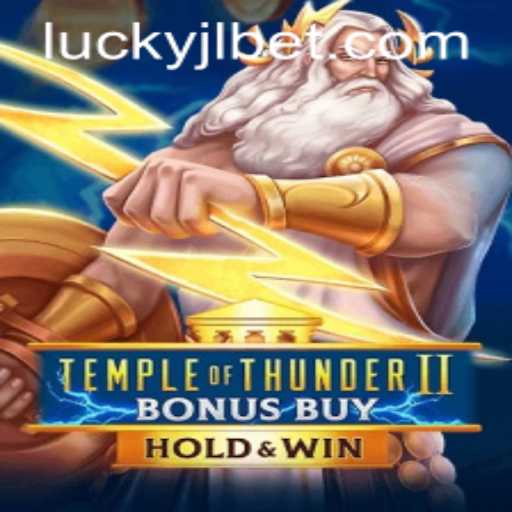 Exploring Temple of Thunder II Bonus Buy: An Exciting Experience at Lucky Jili Casino