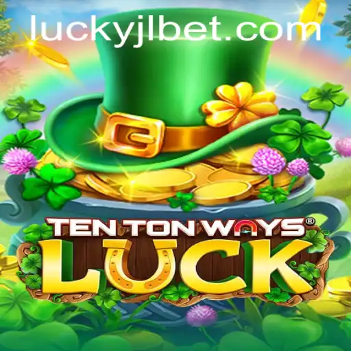 Discover the Thrilling World of TenTonWaysLuck at Lucky Jili Casino